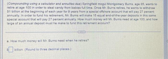 end of 5 years. What interest rate are you charging your friend?