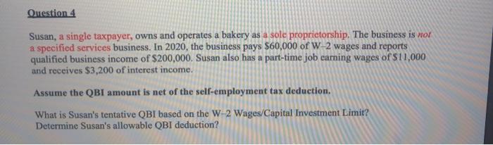 please show all steps Question 4 Susan, a single taxpayer, owns and