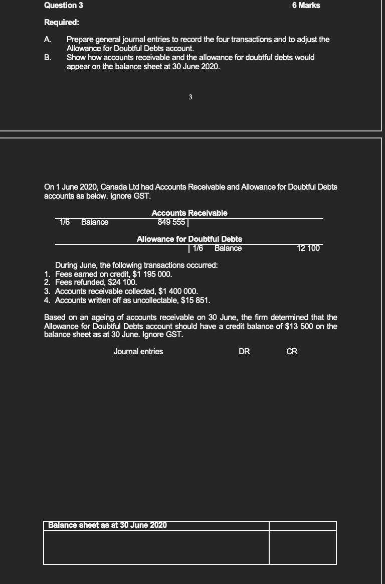 Question 3 6 Marks Required: A. Prepare general journal entries to