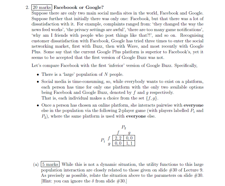  2. 20 marks Faceboook or Google? Suppose there are only two