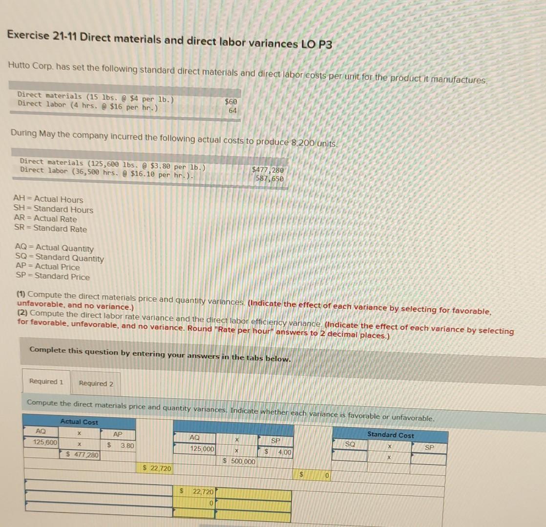 pls help ASAP Exercise 21-11 Direct materials and direct labor variances