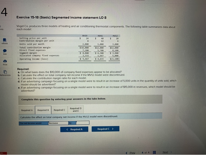  Exercise 15-18 (Static) Segmented income statement LO 8 Vogel Co produces