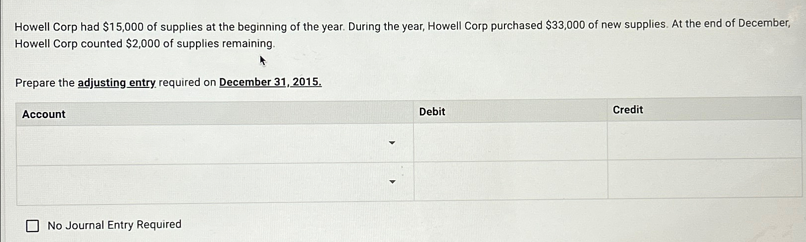  Howell Corp had $15,000 of supplies at the beginning of the