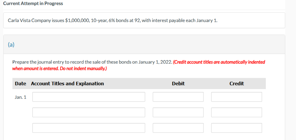  Current Attempt in Progress Carla Vista Company issues $1,000,000,10-year, 6% bonds