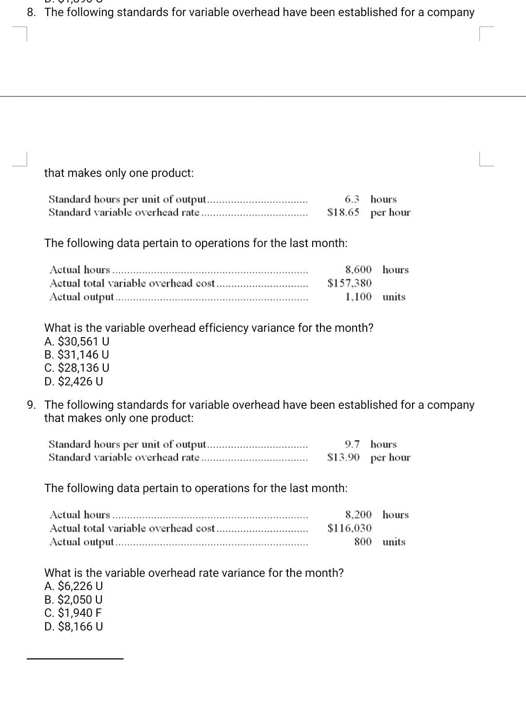 ??? 8. The following standards for variable overhead have been established