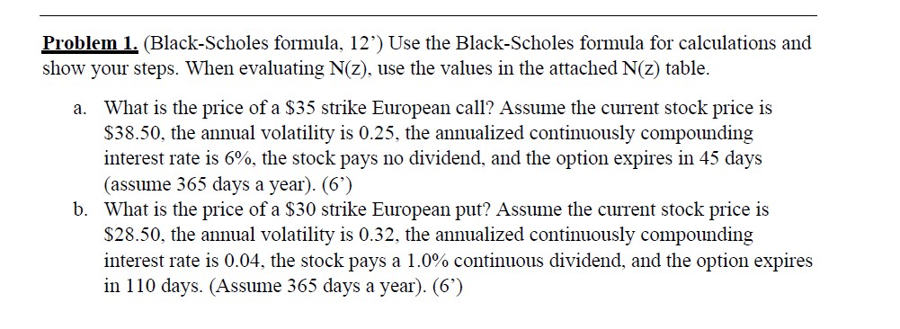  Problem 1. (Black-Scholes formula, 12') Use the Black-Scholes formula for calculations