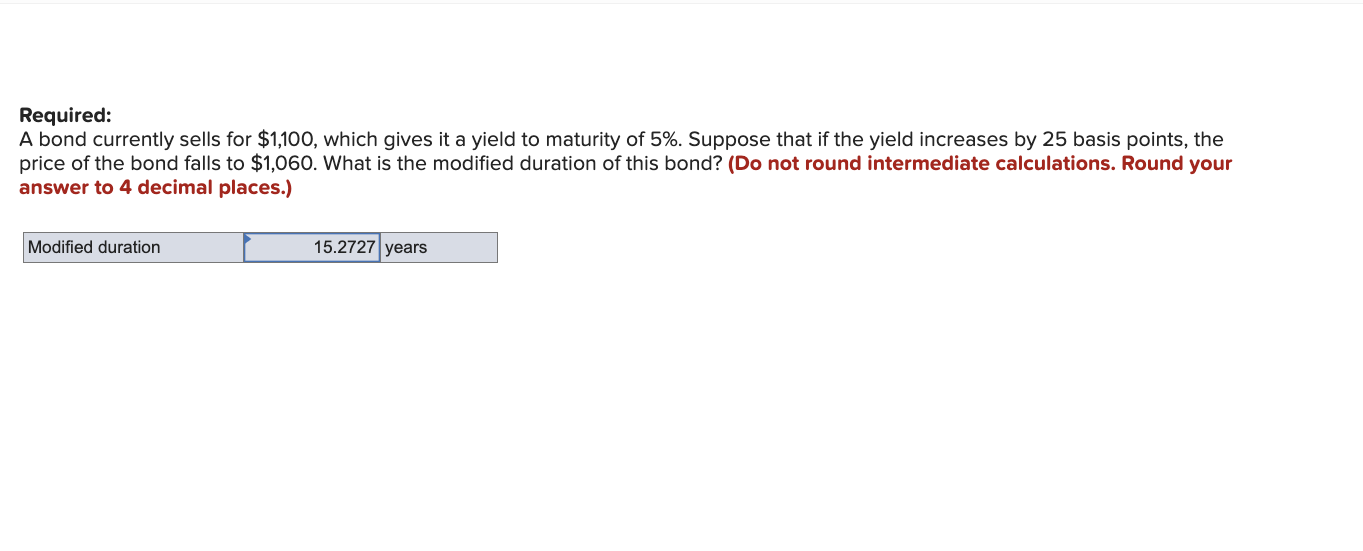 Required: A bond currently sells for $1,100, which gives it a