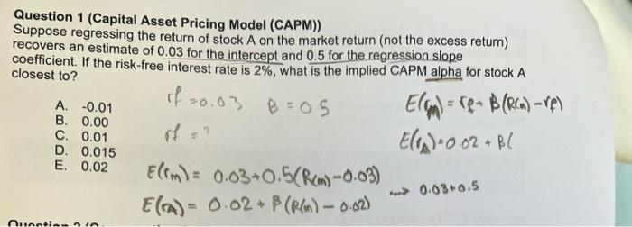  Question 1 (Capital Asset Pricing Model (CAPM)) Suppose regressing the return