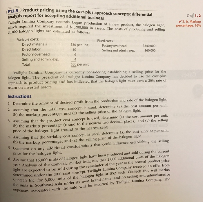  P12-5 Product pricing using the cost-plus approach concepts; differential analysis report