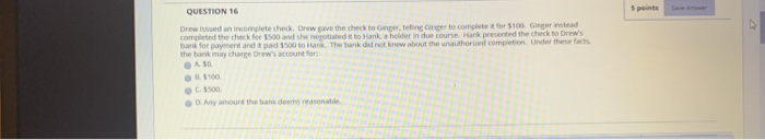  QUESTION 10 Drew issued an incomplete check. Drew Save the check
