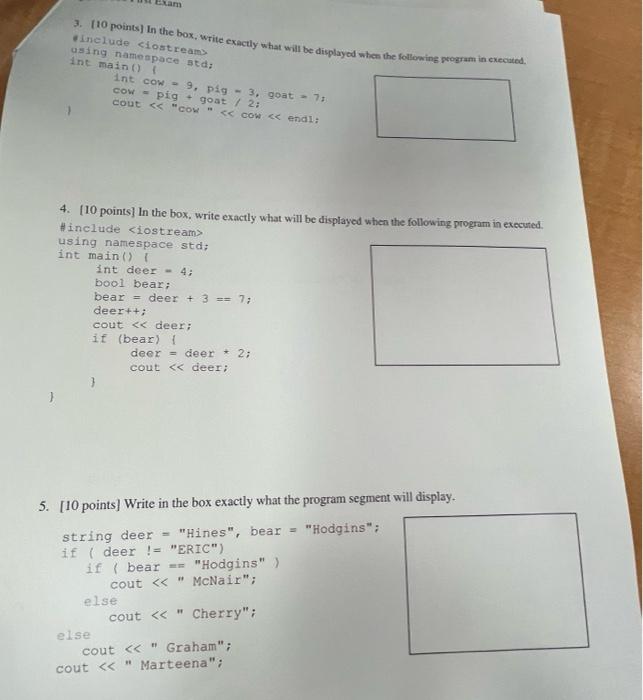  3. [10 points) In the box, write exactly what will be
