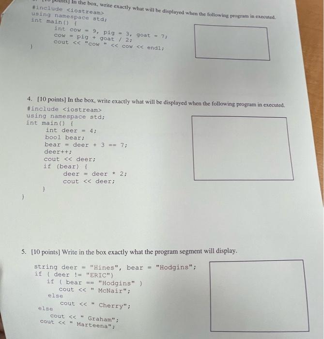 dieplayed when the following pogram in executod. - inelude int cow =9,pig=3,