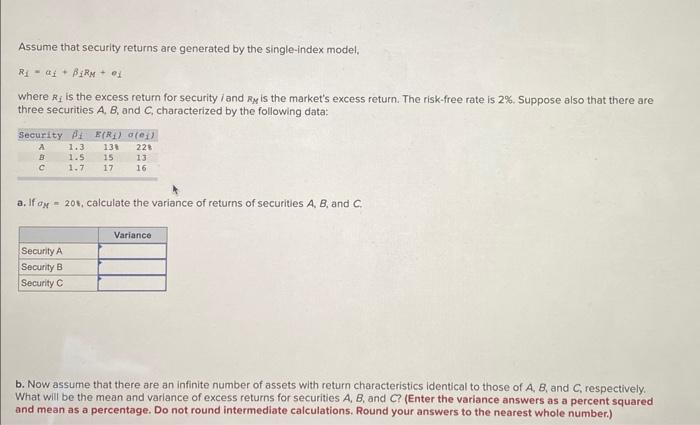  Assume that security returns are generated by the single-index model. R1=i+iRM+i