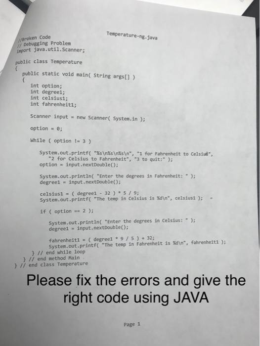  Temperature-ng, java //Broken Code // Debugging Problem import java.util.Scanner; public class