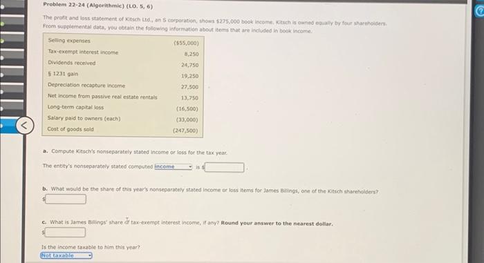 please provide all answersnin full Problem 22-24 (Algorithmic) (LO, 5, 6) The
