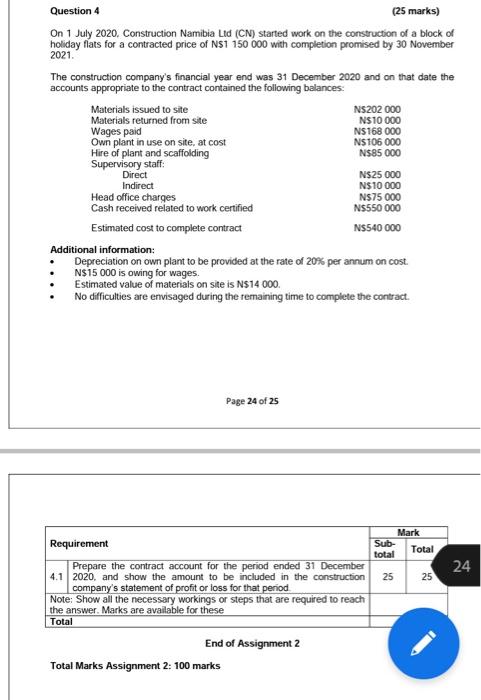 question 4.1 Question 4 (25 marks) On 1 July 2020. Construction Namibia