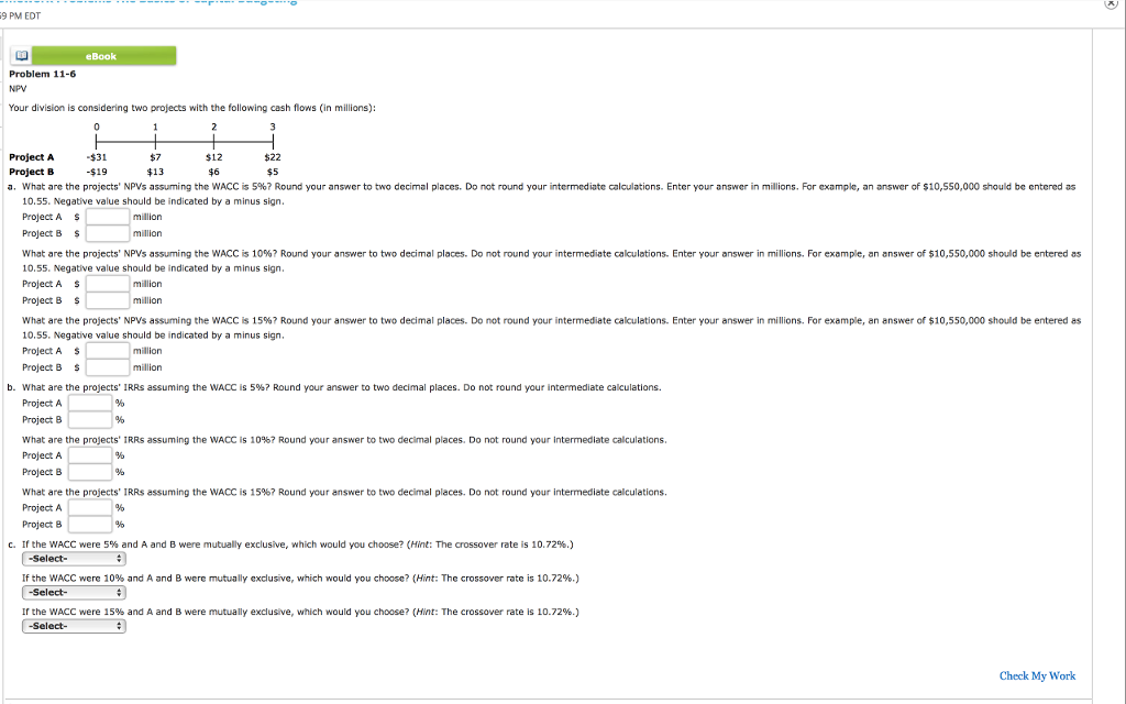  NPV Your division is considering two projects with the following cash