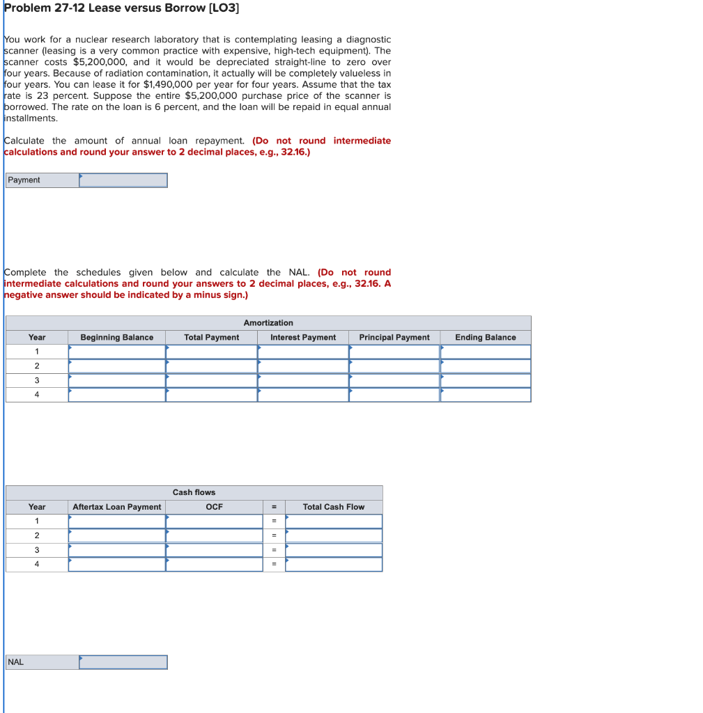  Problem 27-12 Lease versus Borrow [LO3] You work for a nuclear