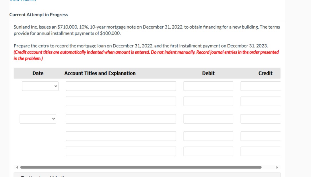  Current Attempt in Progress Sunland Inc. issues an $710,000,10%,10-year mortgage note