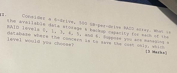  Consider a 6-drive, 500 GB-per-drive RAID array. What is the available