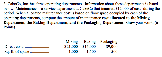 Please Help!!!! 3. CakeCo, Inc. has three operating departments. Information about