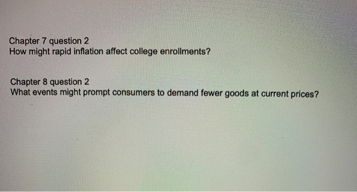  Chapter 7 question 2 How might rapid inflation affect college enrollments?