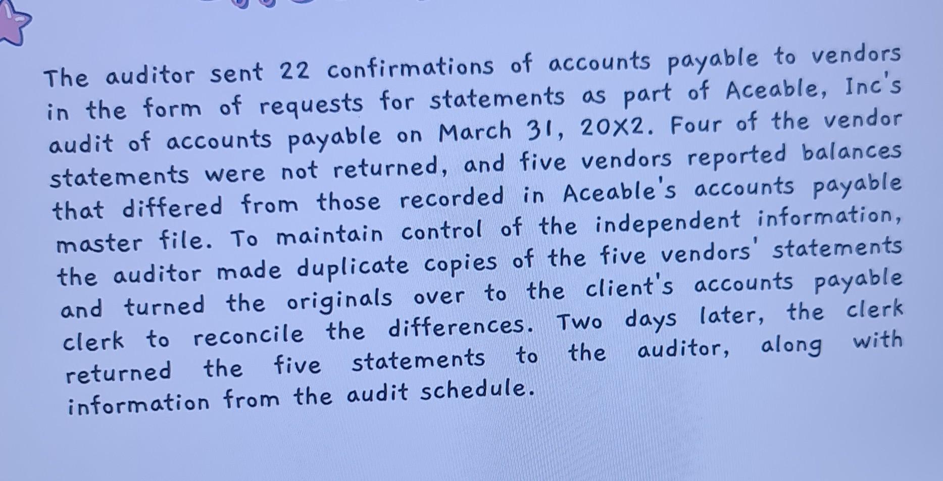 help me answer this case asap The auditor sent 22 confirmations