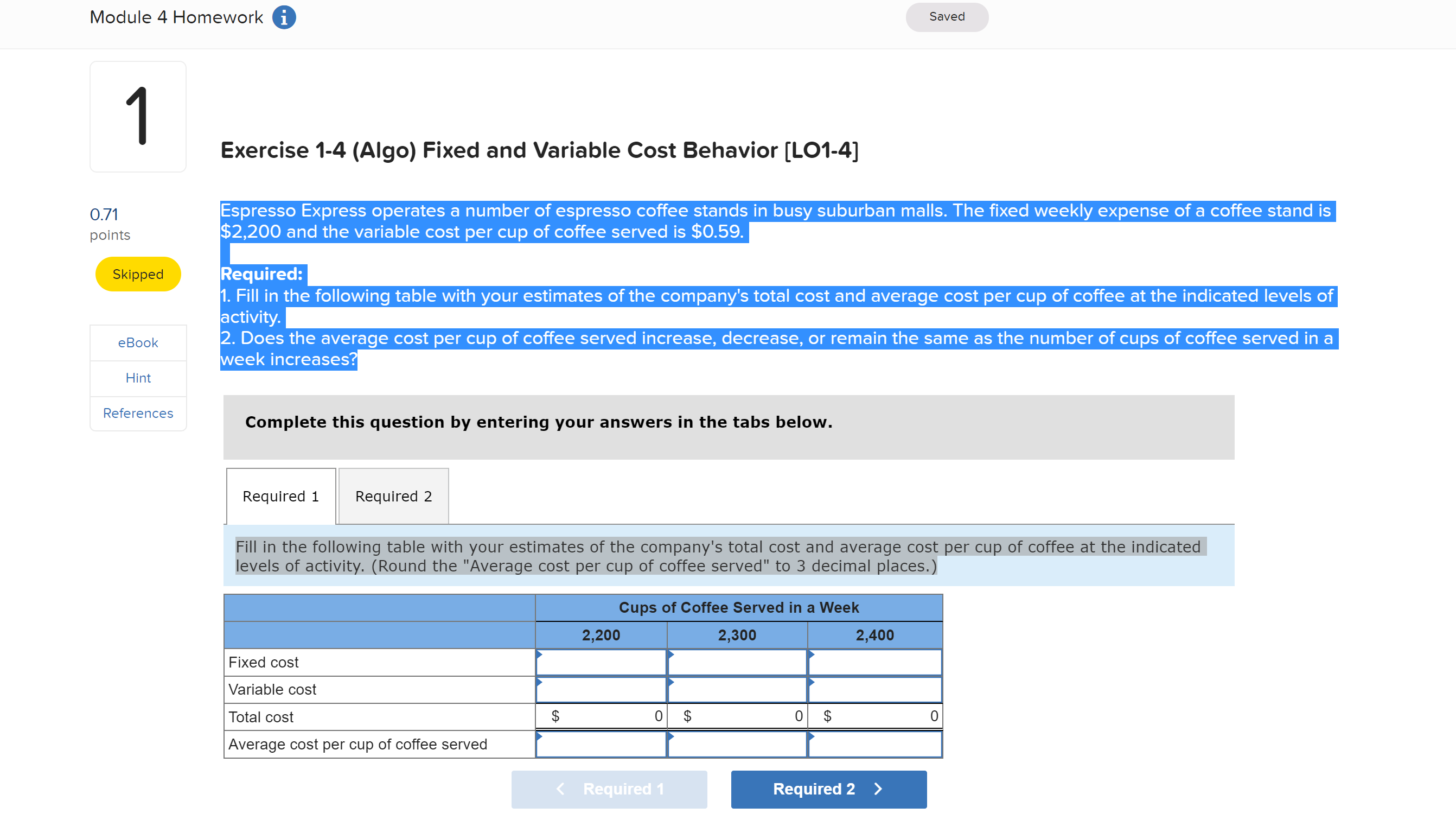  Exercise 1-4 (Algo) Fixed and Variable Cost Behavior [LO1-4] Espresso Express
