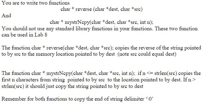 IN C PROGRAMMING: You are to write two functions char *reverse (char