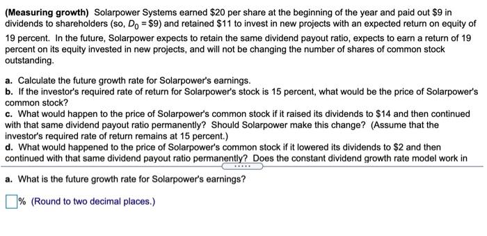  (Measuring growth) Solarpower Systems earned $20 per share at the beginning