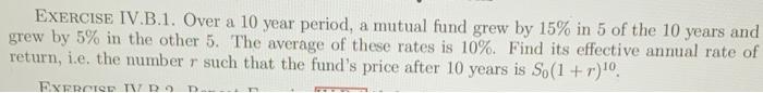  2 EXERCISE IV.B.1. Over a 10 year period, a mutual fund