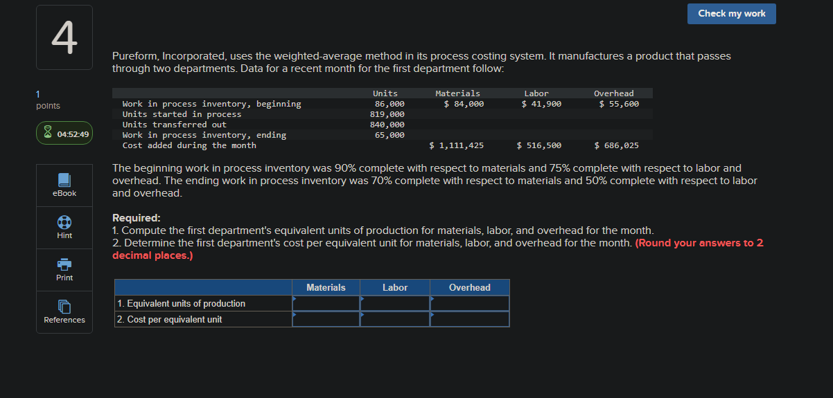  Pureform, Incorporated, uses the weighted-average method in its process costing system.