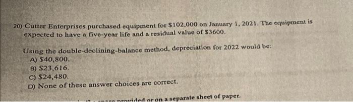 The equipment is expected to have a five-year life and a residual