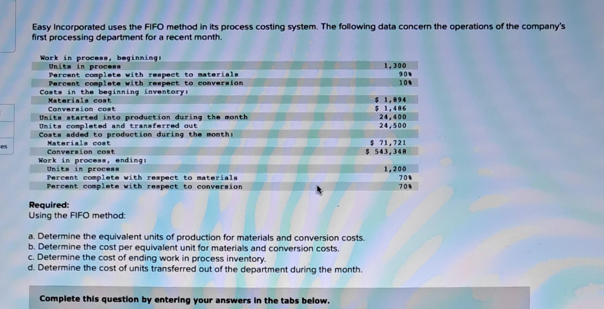 Easy Incorporated uses the FIFO method in its process costing system.