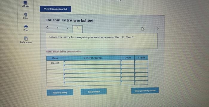 annually on December 31. The discount is amorized using the straight-ine method.