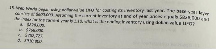  15. Web World began using dollar-value LIFO for costing its inventory