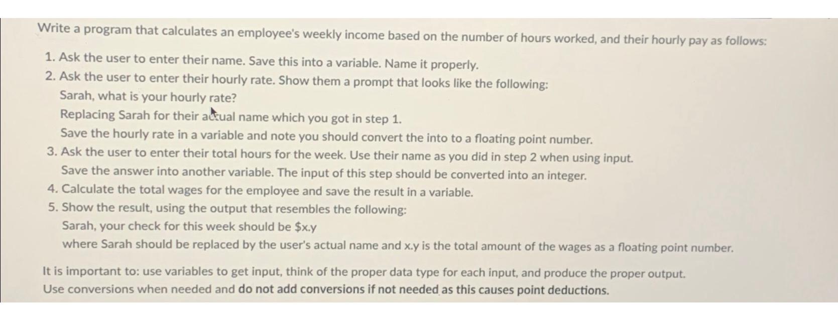  Write a program that calculates an employee's weekly income based on
