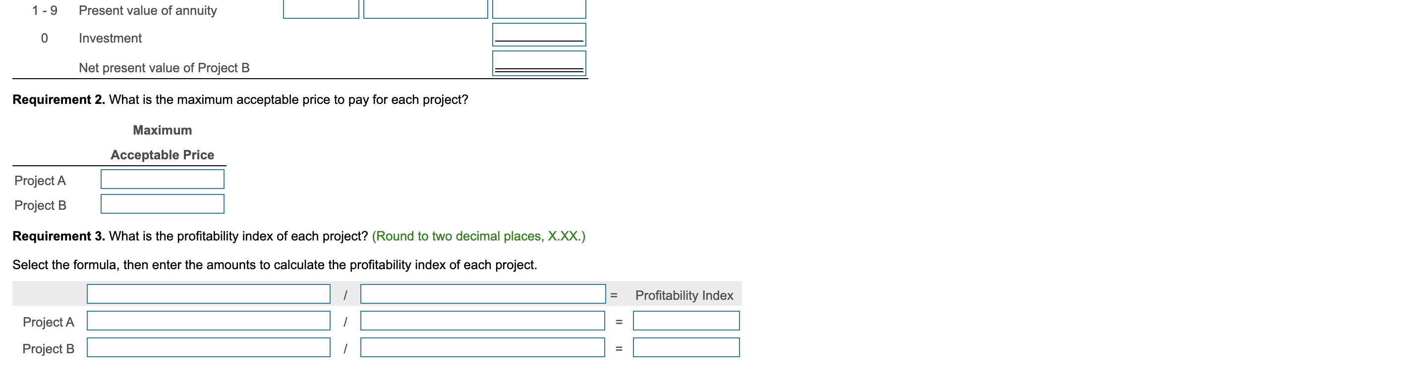 in the following projects: Project A: Costs $280,000 and offers seven annual
