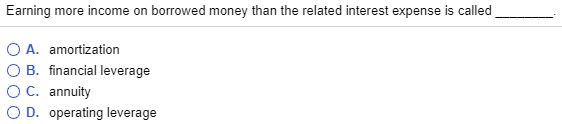 because it depends on a future event. O True O False Earning