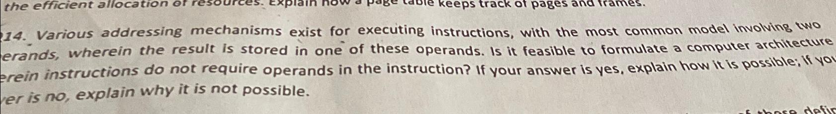 Various addressing mechanisms exist for executing instructions, with the most common