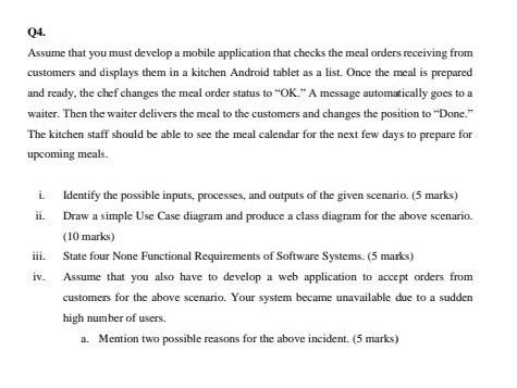 Q4. Assume that you must develop a mobile application that checks