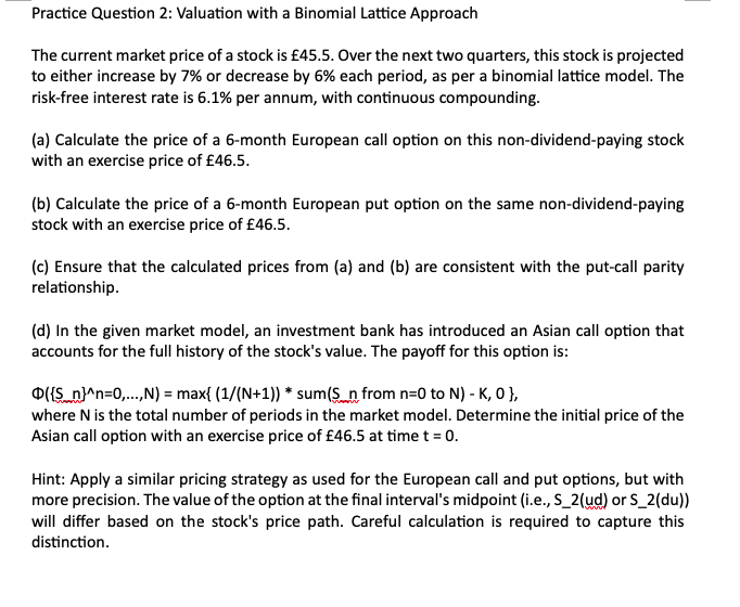 Practice Question 2: Valuation with a Binomial Lattice Approach The current