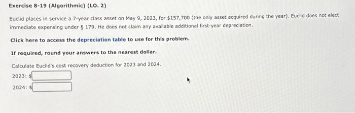  Exercise 8-19 (Algorithmic) (LO. 2) Euclid places in service a 7-year