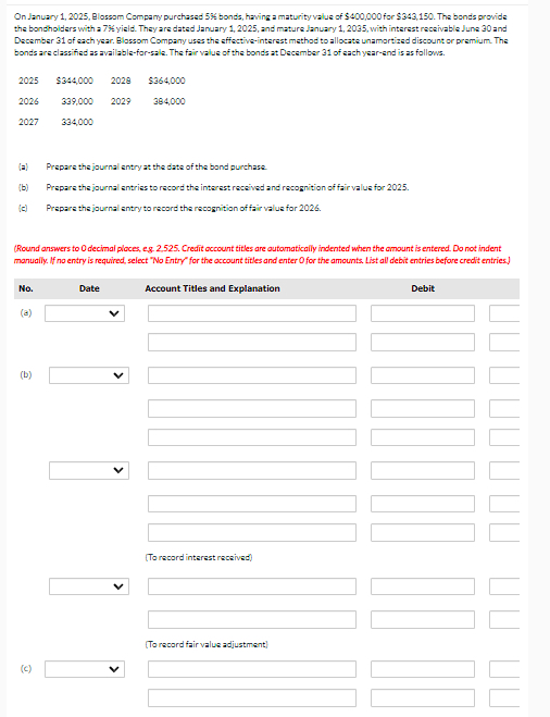  On January 1,2025, Blossam Company purchased 5% bonds, having a maturity