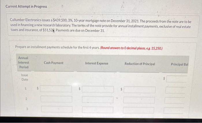  Current Attempt in Progress Cullumber Electronics issues a $439,500,3%,10-year mortgage note