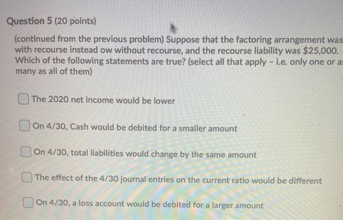 4/30/20, Parkers Company transferred $200,000 of accounts receivable to a local factor.