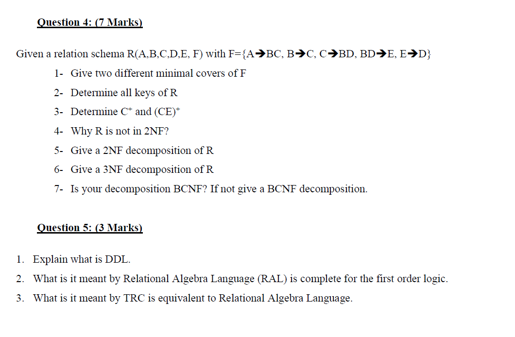  Question 4: (7 Marks) Given a relation schema R(A,B,C,D,E, F) with