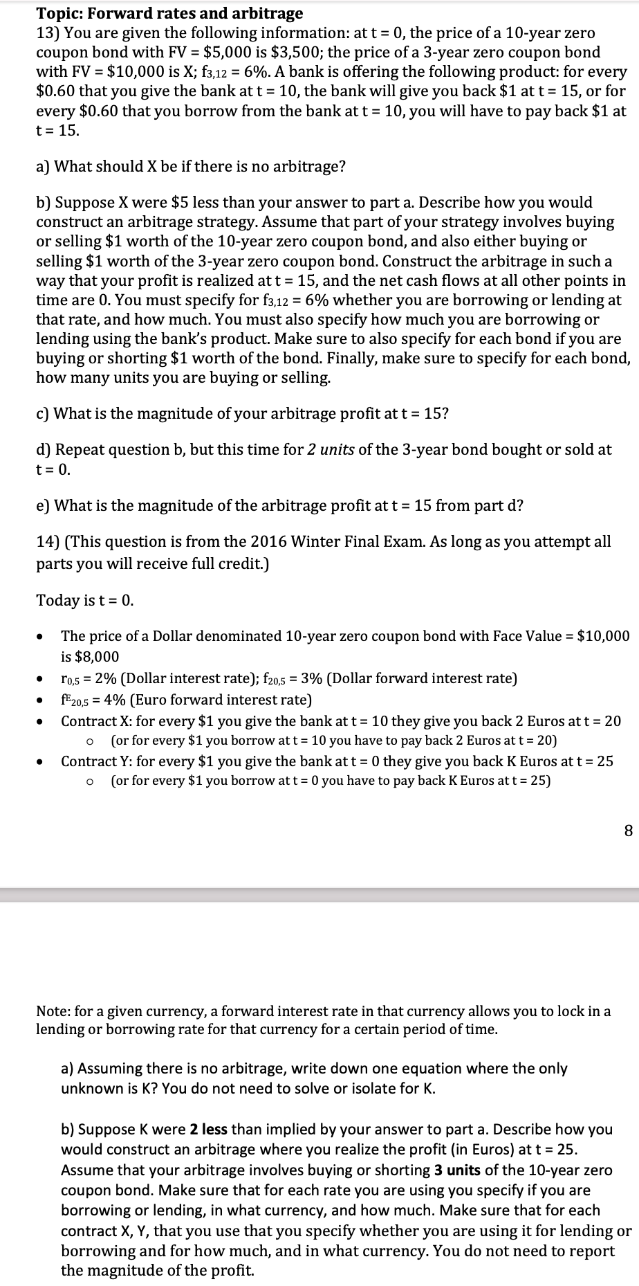 Please explain in detail. Thanks :) Topic: Forward rates and arbitrage 13)