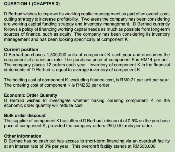 QUESTION 1 (CHAPTER 3) D Berhad wishes to improve its working