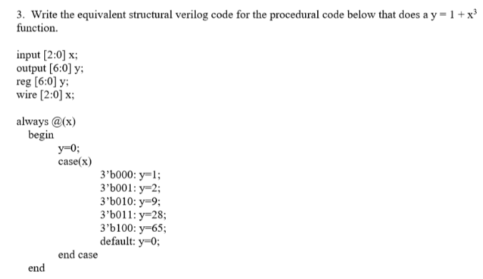  3. Write the equivalent structural verilog code for the procedural code